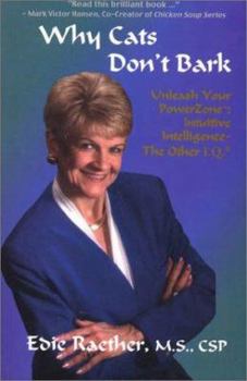 Hardcover Why Cats Don't Bark: Unleash Your PowerZone: Intuitive Intelligence-the Other I.Q. Book