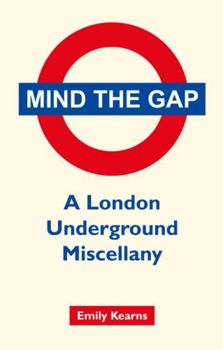 Hardcover Mind the Gap: A London Underground Miscellany Book