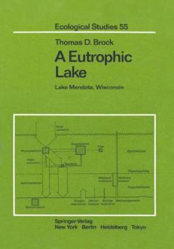 Paperback A Eutrophic Lake: Lake Mendota, Wisconsin Book