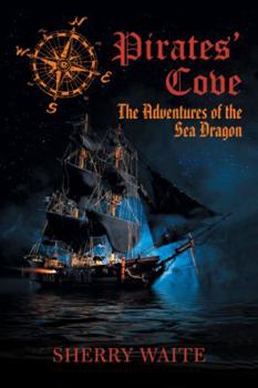 Hardcover Pirates' Cove: The Adventures of the Sea Dragon Book