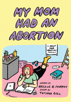 Paperback My Mom Had an Abortion Book