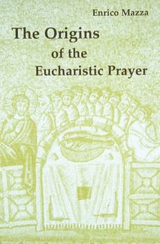 Paperback The Origins of Eucharistic Prayer Book