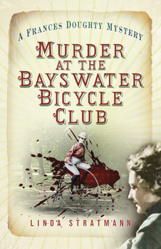 Paperback Murder at the Bayswater Bicycle Club: A Frances Doughty Mystery 8 Volume 8 Book