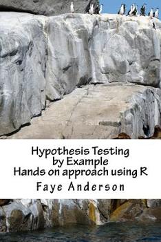 Paperback Hypothesis Testing by Example: Hands on approach using R Book