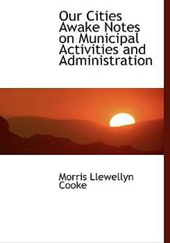 Hardcover Our Cities Awake Notes on Municipal Activities and Administration Book