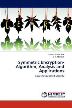 Paperback Symmetric Encryption-Algorithm, Analysis and Applications Book