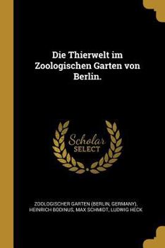 Paperback Die Thierwelt im Zoologischen Garten von Berlin. [German] Book