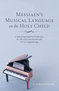 Paperback Messiaen's Musical Language on the Holy Child Book