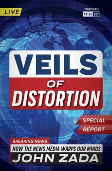 Paperback Veils of Distortion: How the News Media Warps Our Minds Book