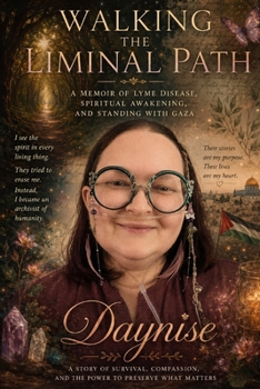 Walking the Liminal Path: A Memoir of Lyme Disease, Spiritual Awakening, and Standing with Gaza