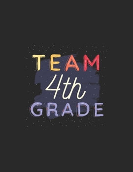 Team 4th Grade Calendar 2020: 4th Grade Teacher Calendar 2020 / Teacher Planner Notebook Gift for taking notes in school 120 Pages / 8.5x11“ Teacher Appreciation