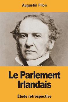 Paperback Le Parlement Irlandais: Étude rétrospective [French] Book