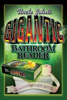 Uncle John's Gigantic Bathroom Reader - Book  of the Uncle John's Bathroom Reader