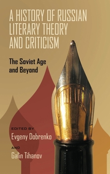 Paperback A History of Russian Literary Theory and Criticism: The Soviet Age and Beyond Book