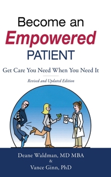 Hardcover Become an Empowered Patient: Get Care You Need When You Need It Book