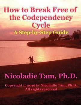 Paperback How to Break Free of the Codependency Cycle: A Step-by-Step Guide Book
