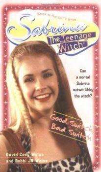 Good Switch, Bad Switch (Sabrina the Teenage Witch, Book 3) - Book #3 of the Sabrina, teismeline nõid