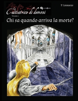 Paperback Chi sa quando arriva la morte?: La Cacciatrice di demoni - Vol 2 Ital [Italian] Book