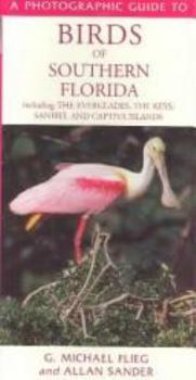 A Photographic Guide to Birds of Southern Florida: Including the Everglades, the Keys, Sanibel and Captiva Islands