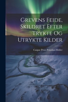 Paperback Grevens Feide, Skildret Efter Trykte og Utrykte Kilder Book