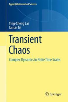 Paperback Transient Chaos: Complex Dynamics on Finite Time Scales Book