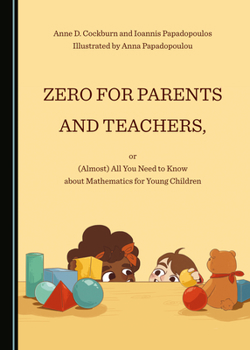 Paperback Zero for Parents and Teachers, or (Almost) All You Need to Know about Mathematics for Young Children Book