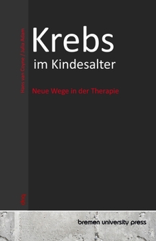 Krebs im Kindesalter: Neue Wege in der Therapie (German Edition)
