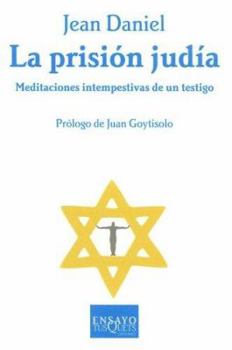 Paperback La Prision Judia: Meditaciones Intempestivas de Un Testigo [Spanish] Book