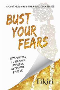 Paperback Bust Your Fears: 3 Simple Tools to Crush Your Anxieties and Squash Your Stress Book