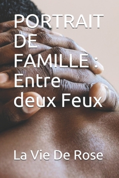 PORTRAIT DE FAMILLE : Entre deux Feux - Book #1 of the Portait de Famille