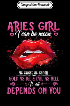 Paperback Composition Notebook: Aries Girl I Can Be Mean Lips Zodiac Journal/Notebook Blank Lined Ruled 6x9 100 Pages Book