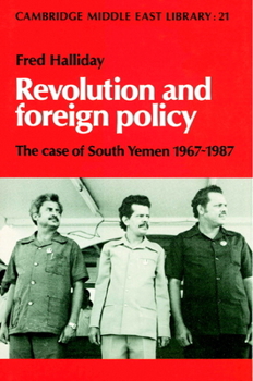 Revolution and Foreign Policy: The Case of South Yemen, 19671987 (Cambridge Middle East Library) - Book  of the Cambridge Middle East Library