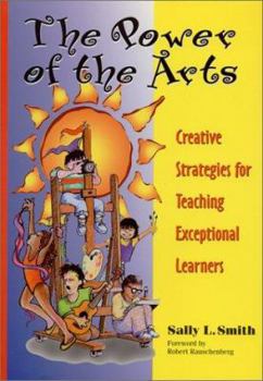 Paperback The Power of the Arts: Creative Strategies for Teaching Exceptional Learners Book
