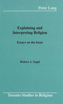 Hardcover Explaining and Interpreting Religion: Essays on the Issue Book