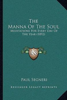 Paperback The Manna Of The Soul: Meditations For Every Day Of The Year (1892) Book