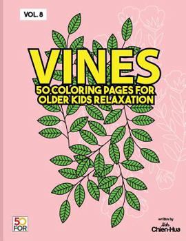 Paperback Vines 50 Coloring Pages For Older Kids Relaxation Vol.8 Book