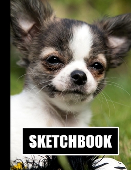 Sketchbook: Cute Chihuahua Dog Cover Design | White Paper | 120 Blank Unlined Pages | 8.5" X 11" | Matte Finished Soft Cover