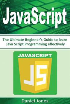 Paperback JavaScript: The Ultimate Beginner's Guide to Learn JavaScript Programming Effectively(javascript Programming, Java, Activate Your Book