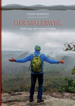 Paperback Der Malerweg: Unterwegs zum 'inneren Frieden' [German] Book