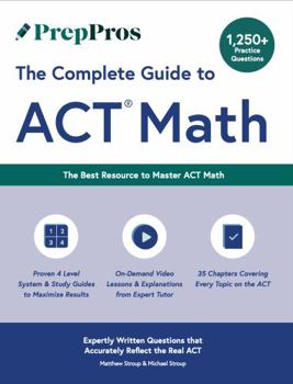 Paperback PrepPros: The Complete Guide to ACT Math: The Best Resource to Master ACT Math Book
