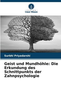 Paperback Geist und Mundhöhle: Die Erkundung des Schnittpunkts der Zahnpsychologie [German] Book