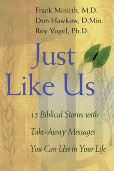 Hardcover Just Like Us: 15 Biblical Stories with Take-Away Messages You Can Use in Your Life Book