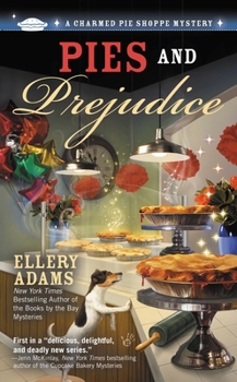 Pies and Prejudice - Book #1 of the Charmed Pie Shoppe Mysteries