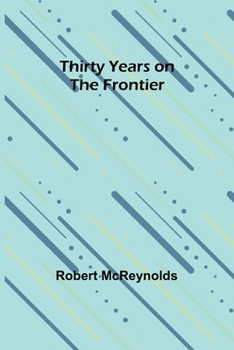 Paperback Thirty Years on the Frontier Book