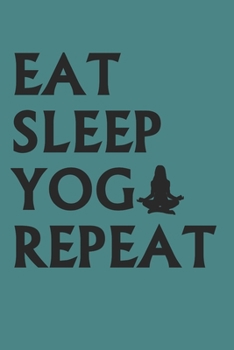 Paperback Eat Sleep Yoga Repeat Notebook: Graph Paper Journal 6x9 - 120 Pages Book