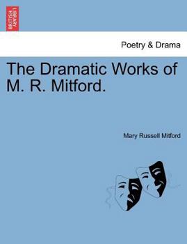 Paperback The Dramatic Works of M. R. Mitford. Book