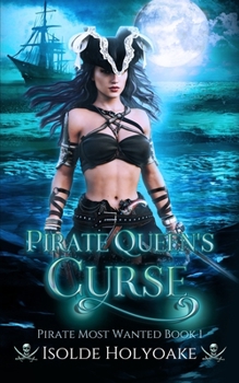 Pirate Queen's Curse - Book #1 of the Pirate Most Wanted