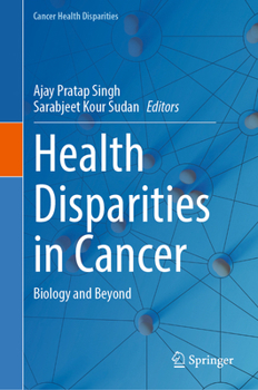 Health Disparities in Cancer: Biology and Beyond (Cancer Health Disparities)