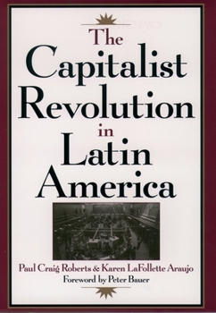 Hardcover The Capitalist Revolution in Latin America Book
