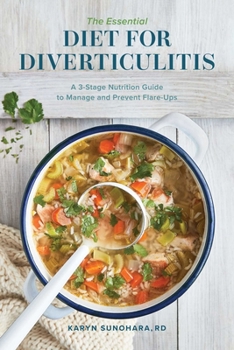 Paperback The Essential Diet for Diverticulitis: A 3-Stage Nutrition Guide to Manage and Prevent Flare-Ups Book
